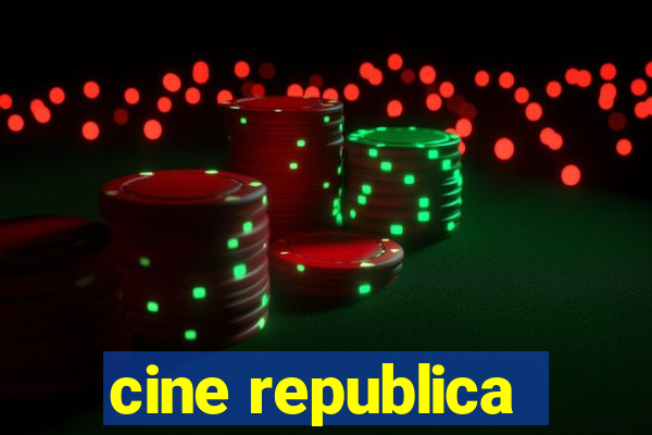 cine republica